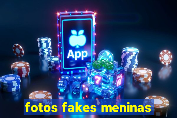 fotos fakes meninas